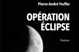 Opération Eclipse aux éditions Slatkine, le nouveau romand de Pierre-André Truffer.